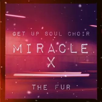 Miracle X by The Fur