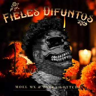 Fieles Difuntos by Moel Mx