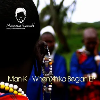 When Afrika Began - EP by Man-K