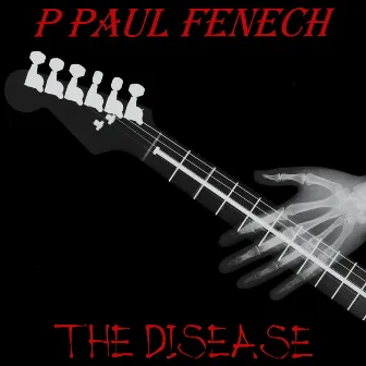 The Disease by P. Paul Fenech