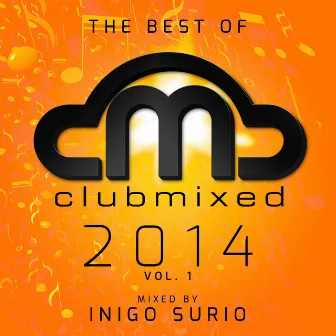 The Best of Clubmixed 2014, Vol. 1 by Inigo Surio