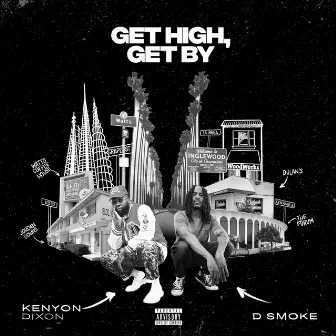 Get High, Get By by Kenyon Dixon