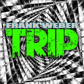 Trip by Frank Weber