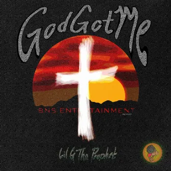 God Got Me by Lil G tha Prophet