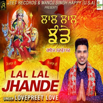 Lal Lal Jhande by Lovepreet Love