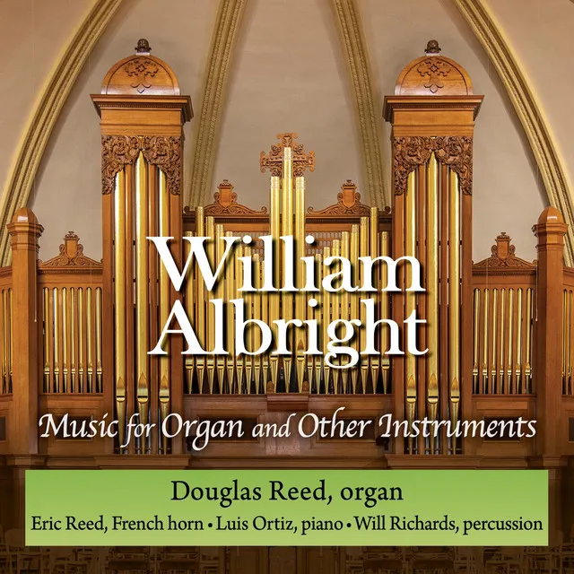 William Albright: Music for Organ and Other Instruments