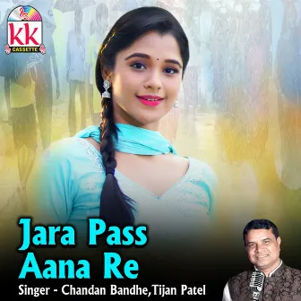 Jara Pass Aana Re by Chandan Bandhe