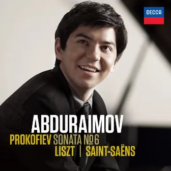 Prokofiev: Sonata No.6 / Liszt, Saint-Saëns by Behzod Abduraimov