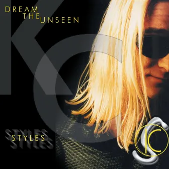 Dream the Unseen by KC STYLES