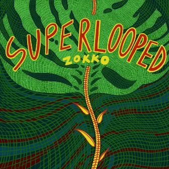 Superlooped by Zokko