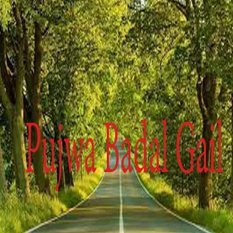 Pujwa Badal Gail by 