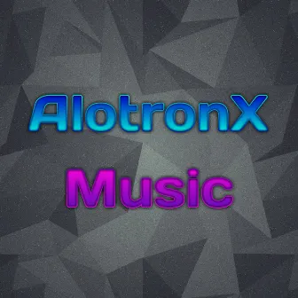 AlotronX Music by AlotronX