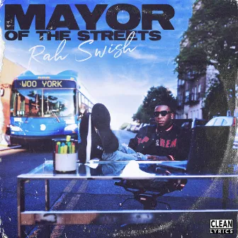 MAYOR OF THE STREETS by Rah Swish