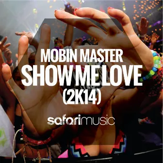 Show Me Love 2K14 by Mobin Master