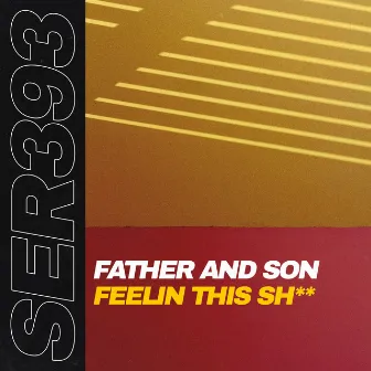 Feelin this Sh** by Father And Son