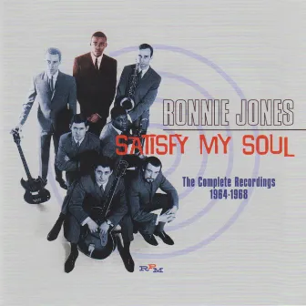 Satisfy My Soul - The Complete Recordings 1964-1968 by Ronnie Jones