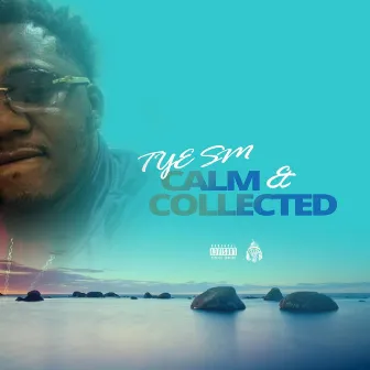 Calm & Collected by TYE SM