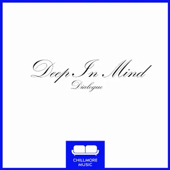 Dialogue by Deep In Mind