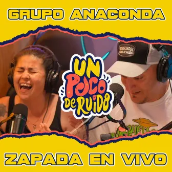 GRUPO ANACONDA / Zapada EN VIVO en UN POCO DE RUIDO! by Un Poco de Ruido