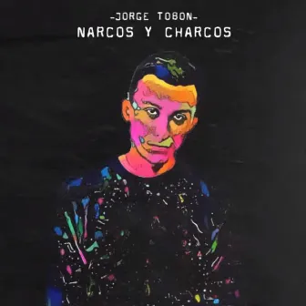 Narcos y Charcos by Jorge Tobón