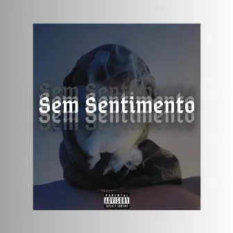 Sem sentimento by 