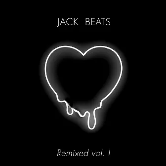 Jack Beats Remixed Vol. I by Jack Beats