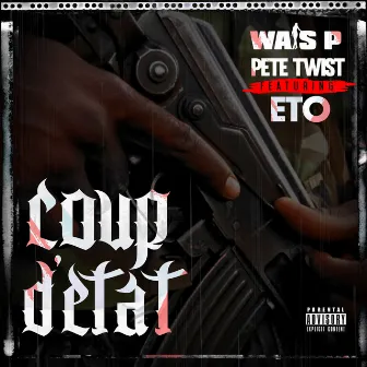 Coup D'état by Wais P