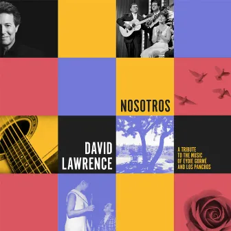 Nosotros A Tribute to the Music of Eydie Gormé and Los Panchos by David Lawrence