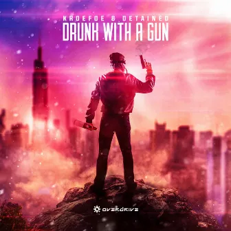 Drunk With A Gun by Kroefoe