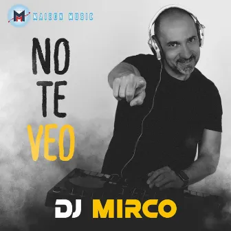 No Te Veo by Dj Mirco