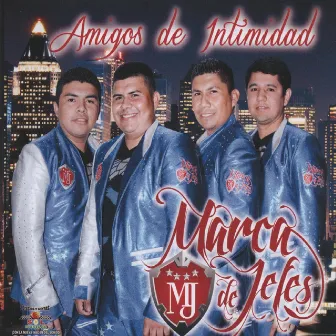 Amigos de Intimidad by Marca De Jefes