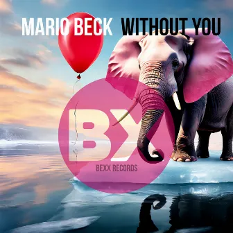 Without You by Mario Beck