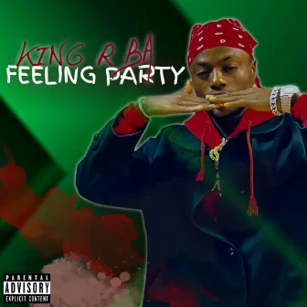 Feeling Party by King Rba