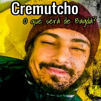 O Que Será de Bagdá by Cremutcho