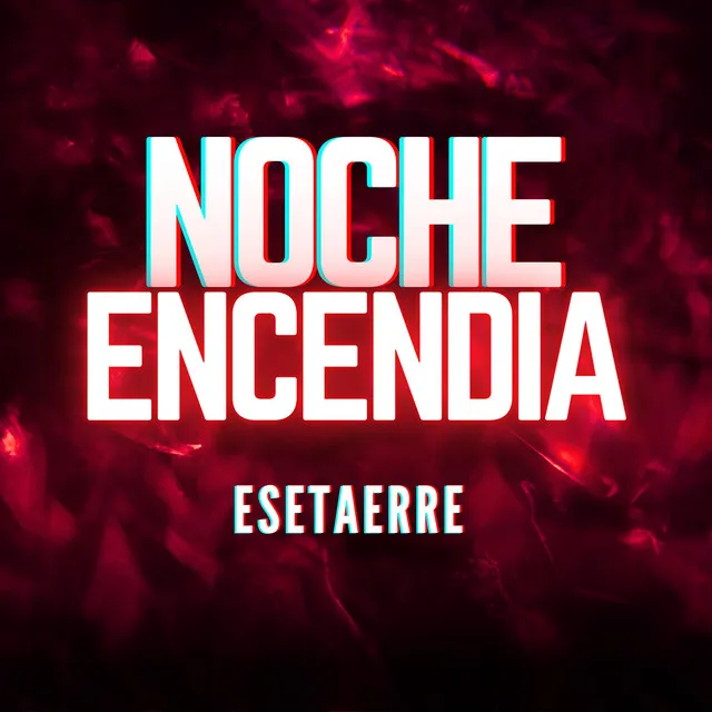 NOCHE ENCENDIA