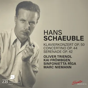 Schaeuble: Piano Concerto, Op. 50, Oboe Concertino, Op. 44 & Serenade, Op. 42 by Marc Niemann