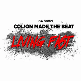 Living Fast by Colion Made the Beat