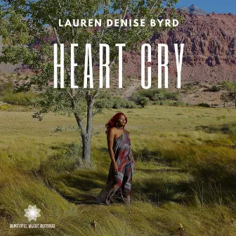 Heart Cry by Lauren Denise Byrd