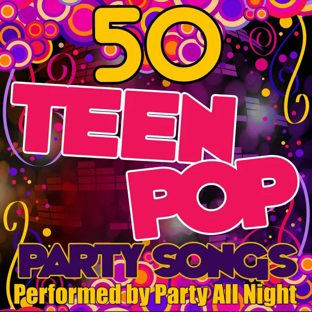 50 Teen Pop Party Songs