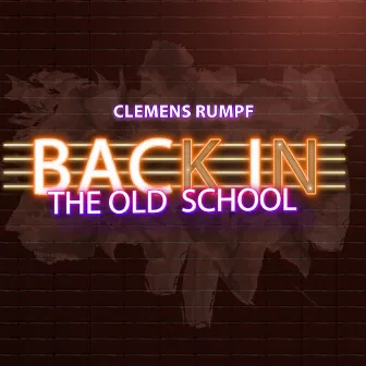 Back in the Old School (Disco House Edit) by Clemens Rumpf