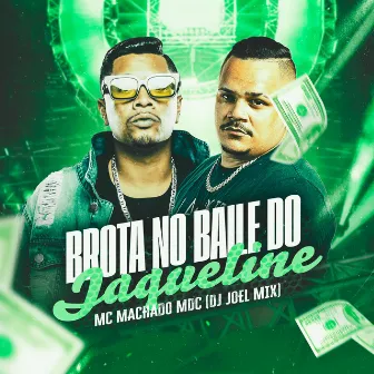 Brota no Baile do Jaqueline by Granfino Produções