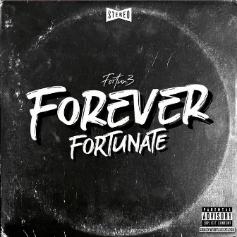 Forever Fortunate by Fortun3