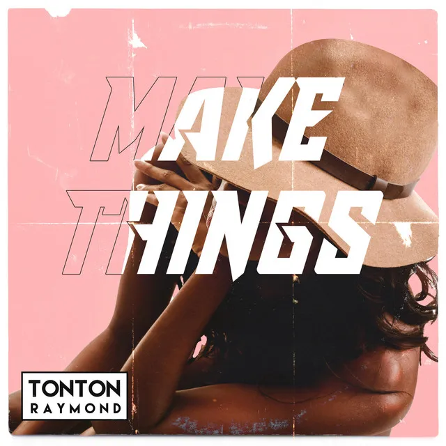 Make things