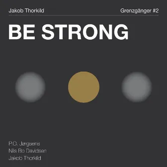 Be Strong by Jakob Thorkild