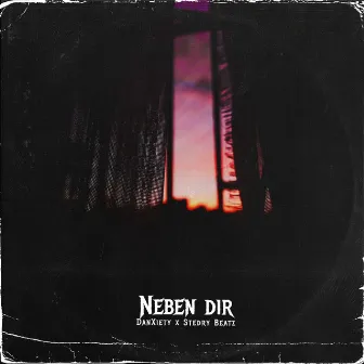 Neben dir by DanXiety