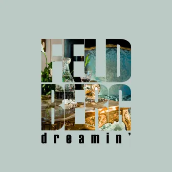 Dreamin' by Feldberg