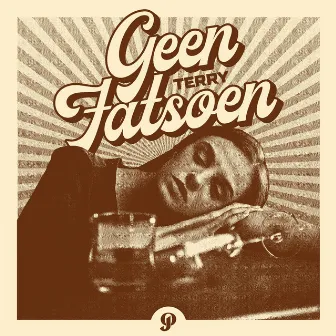 Geen Fatsoen by Terry