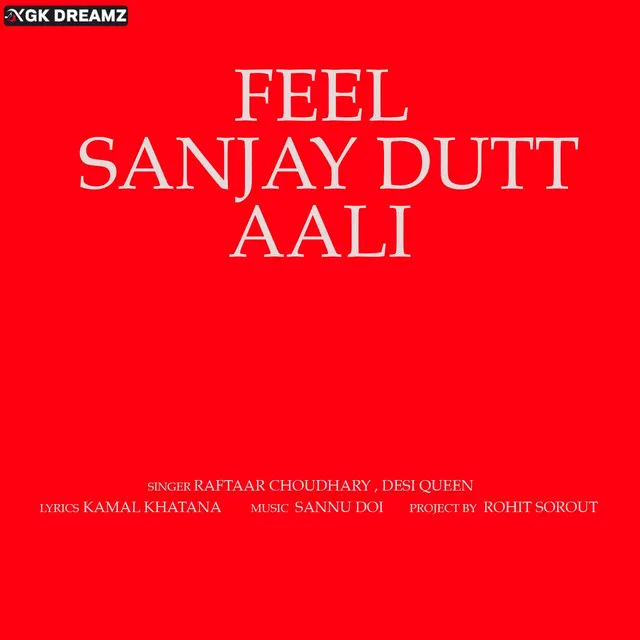 Feel Sanjay Dutt Aali (ft. Desi Queen ,Kamal Khatana,Rohit Sorout)