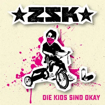 Die Kids sind okay by ZSK