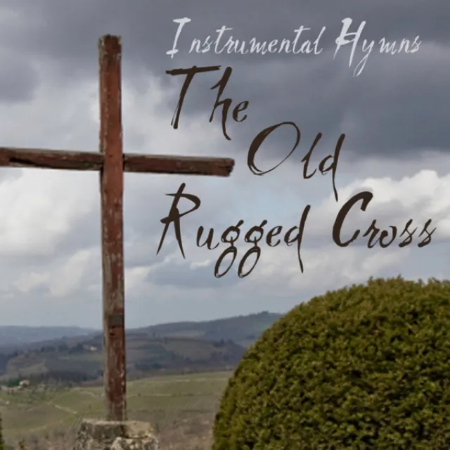 Instrumental Hymns: The Old Rugged Cross